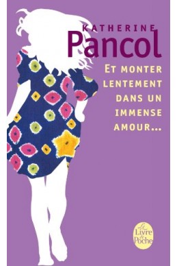 Et monter lentement dans un immense amour